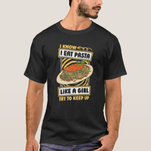 Pasta Girl Italiancuisine Italian Cuisine Food Pa T-Shirt