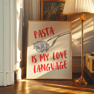 Pasta is my love language Kitchen Decor Poster