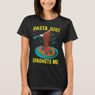 Pasta Just Spaghets Me  Spaghetti  Costume Pasta T-Shirt