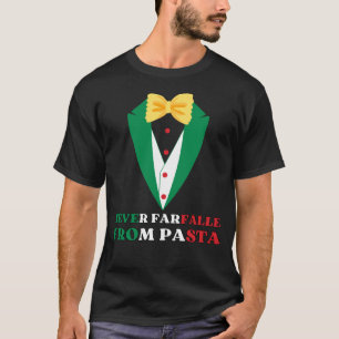 Pasta NEVER FARFALLE FROM PASTA Italian Colours T-Shirt