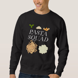 Pasta Squad Hobby Chef Spaghetti Lover Sweatshirt