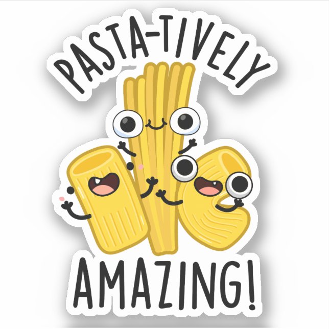 Pasta-tively Amazing Funny Pasta Pun  (Front)