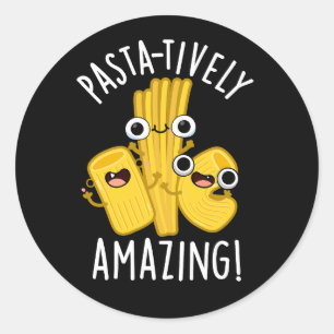 Pasta-tively Amazing Funny Pasta Pun Dark BG Classic Round Sticker