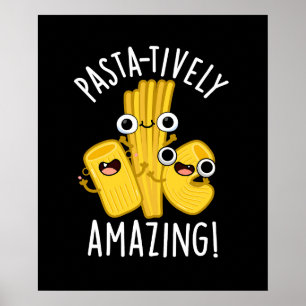 Pasta-tively Amazing Funny Pasta Pun Dark BG Poster