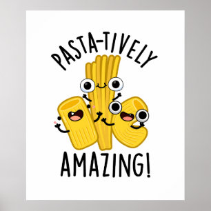 Pasta-tively Amazing Funny Pasta Pun  Poster