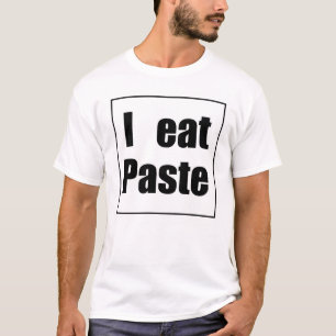 Paste Eater T-Shirt