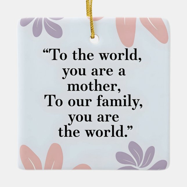 Pastel floral Modern Mother's Day quote Ceramic Ornament (Front)
