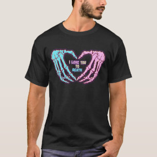 Pastel Goth I Love You To Death Valentine's Day Sk T-Shirt