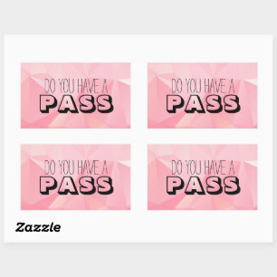 Pastel Pink Pattern DO YOU HAVE A PASS Rectangular Sticker