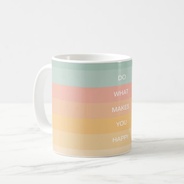 Pastel Positive Quote Do What Makes You Happy Coffee Mug (Front Left)