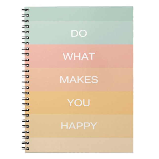 Pastel Positive Quote Do What Makes You Happy Notebook (Front)