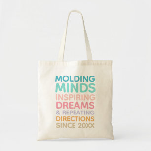 Pastel Teacher Quote Moulding Minds Since Tote Bag