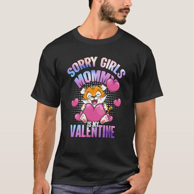 Pastel Tiger Sorry Girls Mommy Is My Valentine Day T-Shirt (Front)