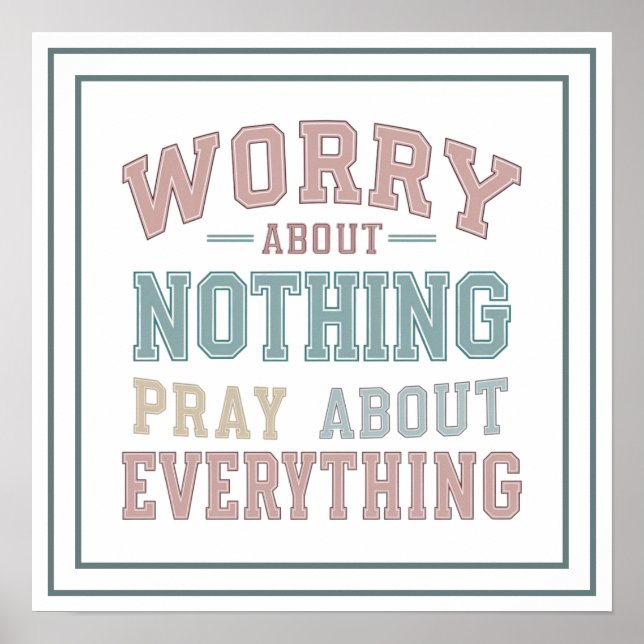 Pastel Worry About Nothing Pray About Everything Poster (Front)