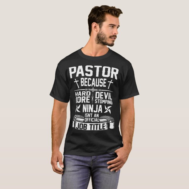 pastor because hard core devil stomping ninja isnt T-Shirt (Front Full)