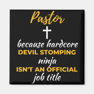Pastor Because Hardcore Devil Stomping Ninja Magnet