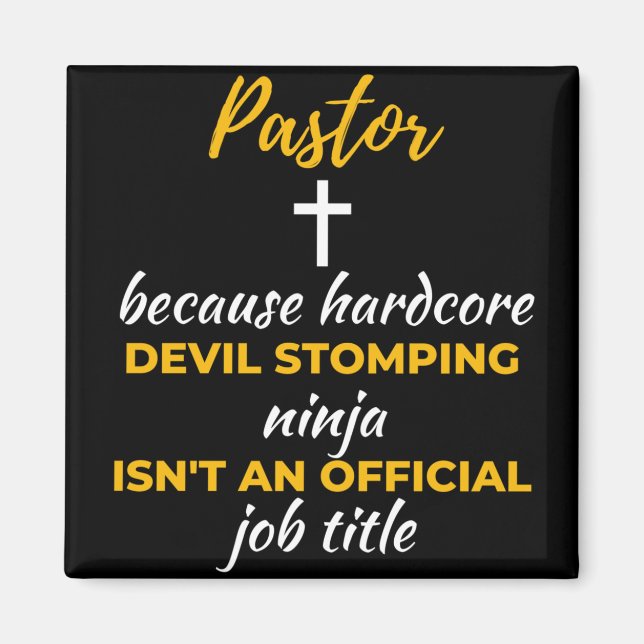 Pastor Because Hardcore Devil Stomping Ninja Magnet (Front)