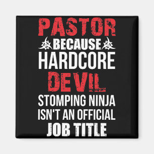 Pastor Because Hardcore Devil Stomping Ninja Magnet