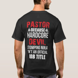 Pastor Because Hardcore Devil Stomping Ninja T-Shirt