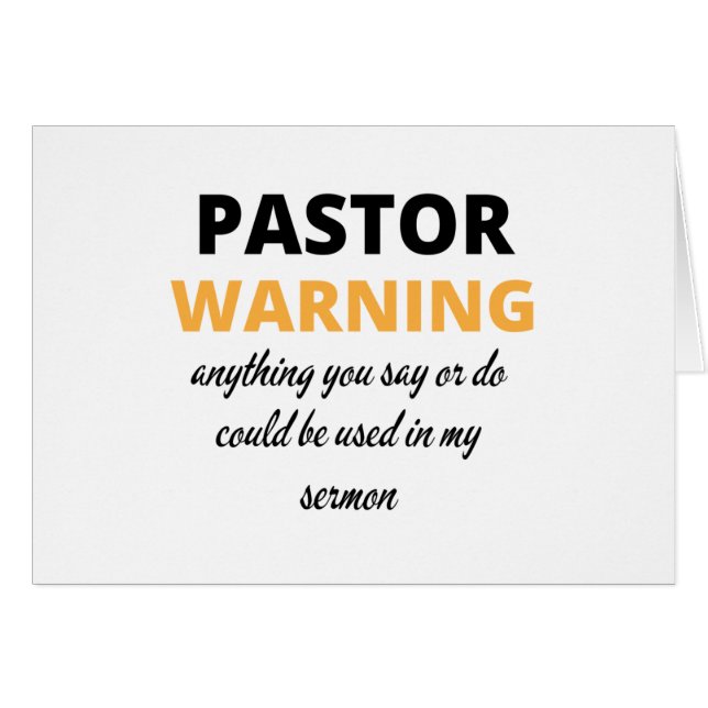 Pastor Warning Anything You Say Or Do bl (Front Horizontal)