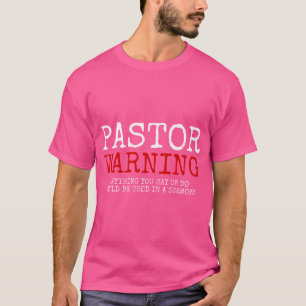 Pastor Warning Church Religious Faith Jesus Funny T-Shirt