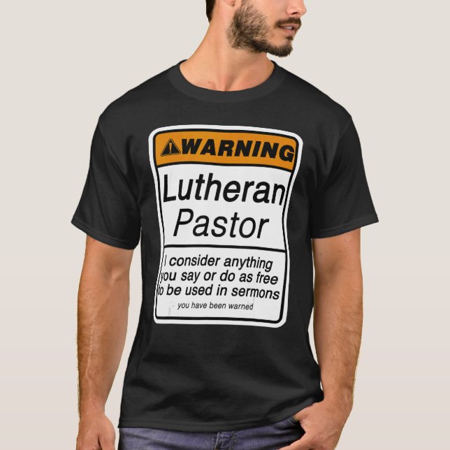 Pastor Warning for Lutheran Clergy Appreciation T-Shirt (Front)