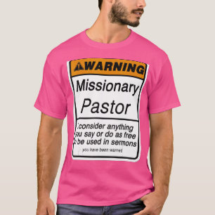 Pastor Warning for Missionary Clergy Appreciation T-Shirt