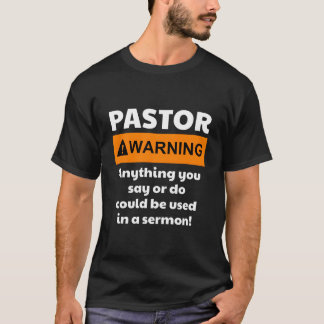 Pastor Warning I Might Put You In A Sermon T-Shirt