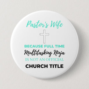 Pastor's Wife Because Full Time Multitasking bl 7.5 Cm Round Badge