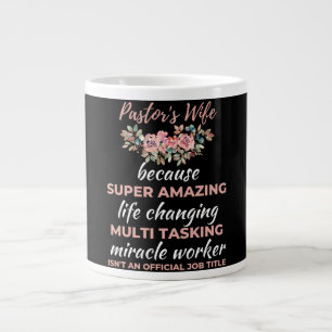 Pastor's Wife Because Super Amazing Life Changing Large Coffee Mug