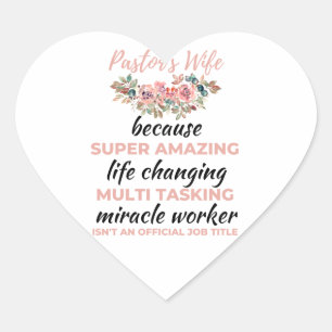 Pastor's Wife Because Super Amazing LifeChanging b Heart Sticker