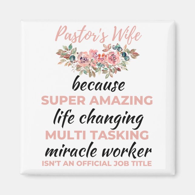 Pastor's Wife Because Super Amazing LifeChanging b Magnet (Front)