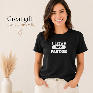 Pastor's Wife, I love my Pastor Christian T-Shirt