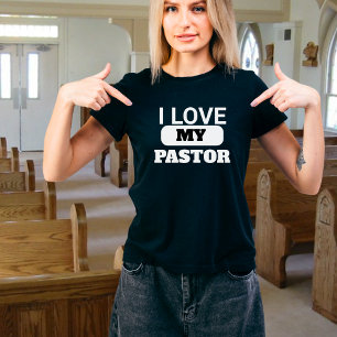 Pastor's Wife, I love my Pastor Christian  T-Shirt