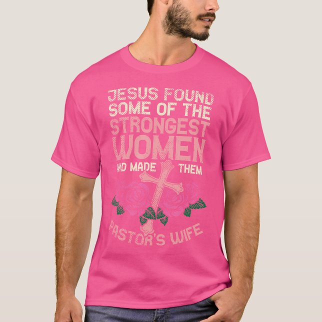 Pastors Wife Strongest Women Sermonator Church Ser T-Shirt (Front)