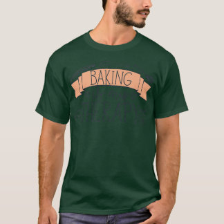 Pastry Chef Baker Baking Is My Therapy  2476 T-Shirt