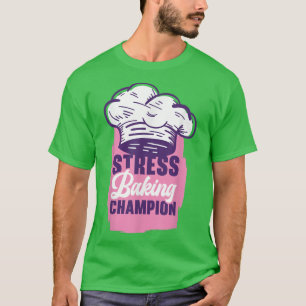 Pastry Chef Baking Pie Dessert Foodie Cook Pastrie T-Shirt