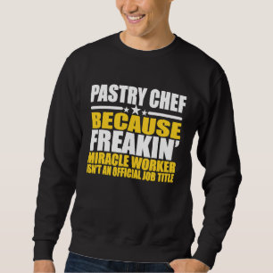 Pastry Chef Coworker Sweatshirt