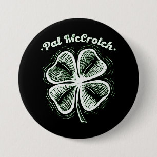 Pat McCrotch Luck Of The Irish St Patricks Day  7.5 Cm Round Badge