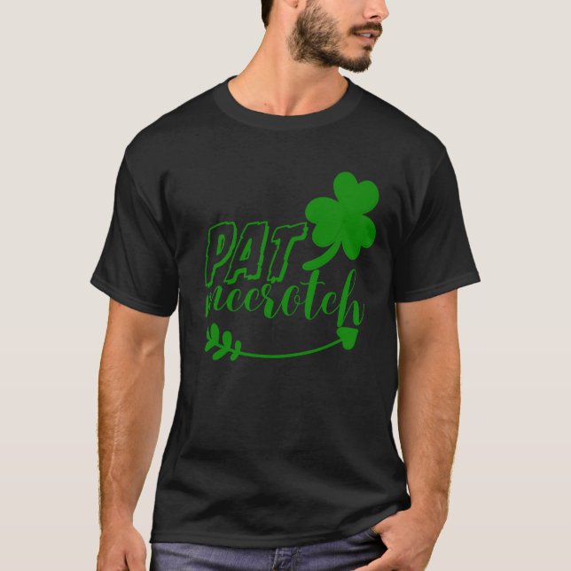 pat mccrotch T-Shirt (Front)