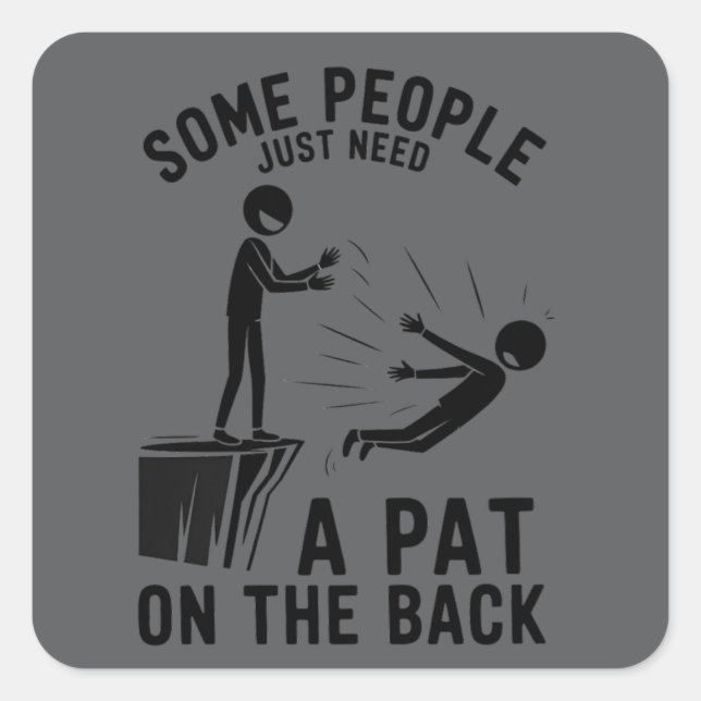 Pat On The Back Funny Adult Sarcastic  Square Sticker (Front)