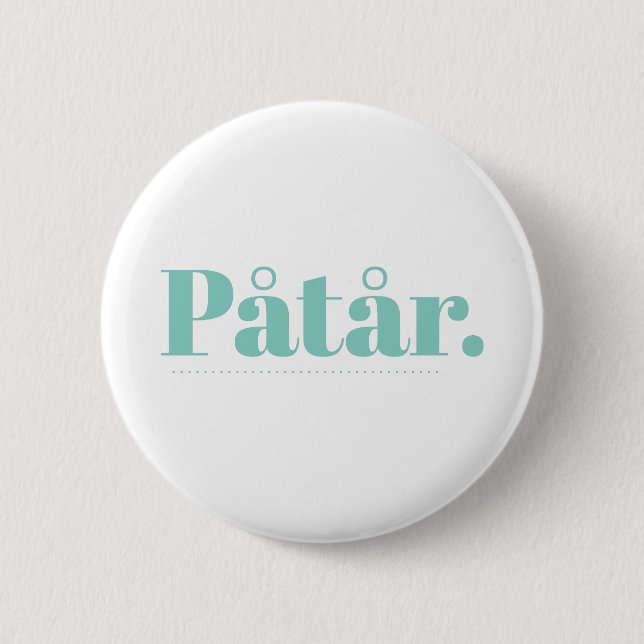Påtår 6 Cm Round Badge (Front)