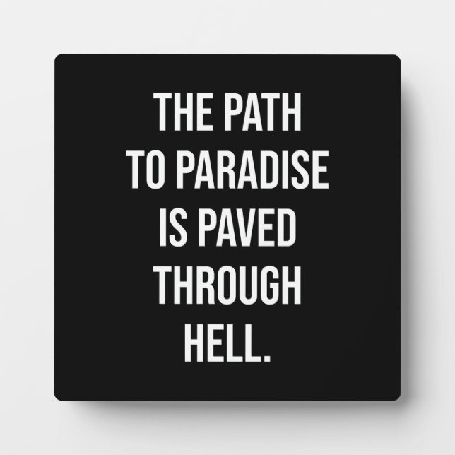 Path To Paradise Is Through Hell - Gym, Hustle Plaque (Front)