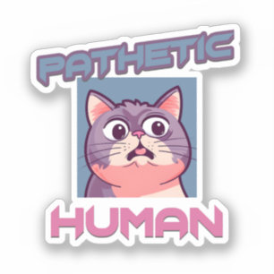 Pathetic Human – Funny Cat Design