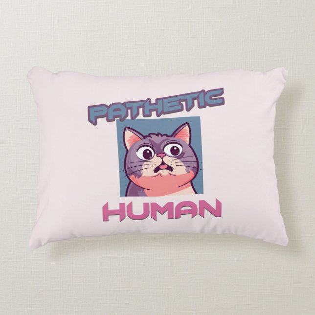 Pathetic Human – Funny Cat Design Decorative Cushion (Front)