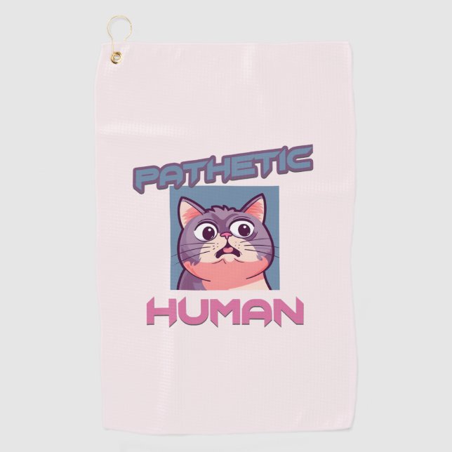 Pathetic Human – Funny Cat Design Golf Towel (Front)