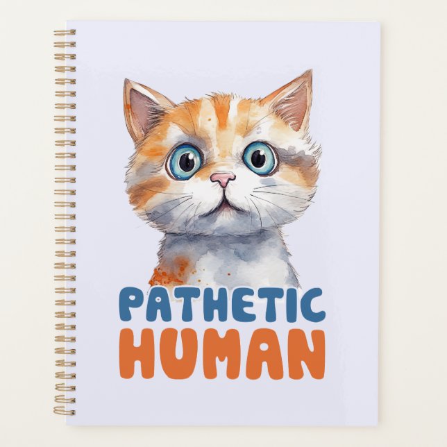 Pathetic Human – Sarcastic Cat Design Planner (Front)