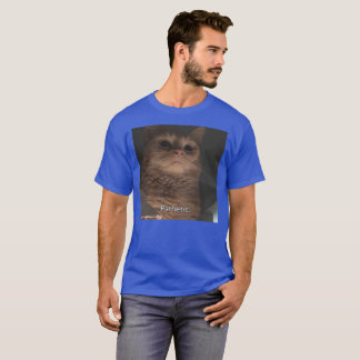 Pathetic. T-Shirt
