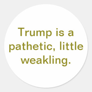 Pathetic Weakling Trump Hankamer Artjunkhaus Comic Classic Round Sticker