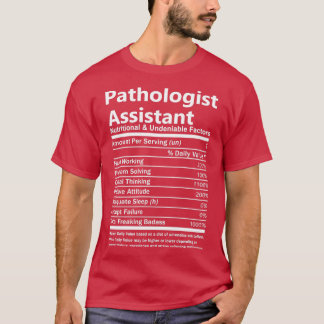 Pathologist Assistant Nutritional and Undeniable F T-Shirt